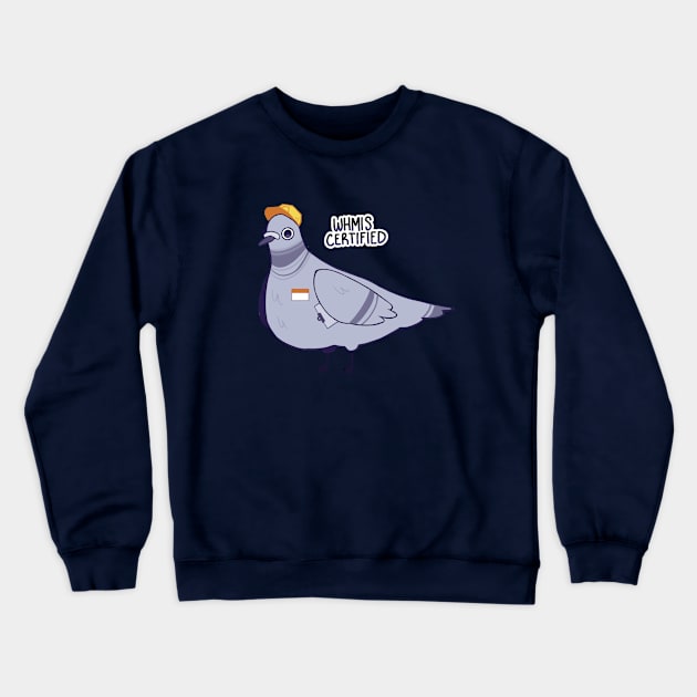 WHMIS Pigeon Crewneck Sweatshirt by Tina's Tees